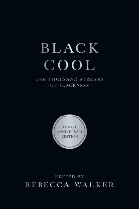 Black Cool // One Thousand Streams of Blackness